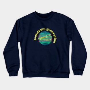 Lockdown generation 2020 Crewneck Sweatshirt